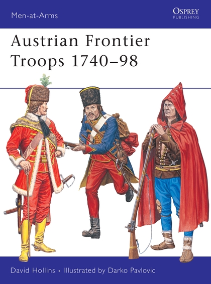 Бумажная книга «Austrian Frontier Troops 1740–98», автор Дэвид Холлинс - фото №1