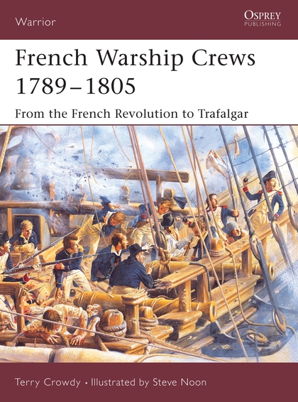 Бумажная книга «French Warship Crews 1789–1805: From the French Revolution to Trafalgar», автор Терри Кроуди - фото №1