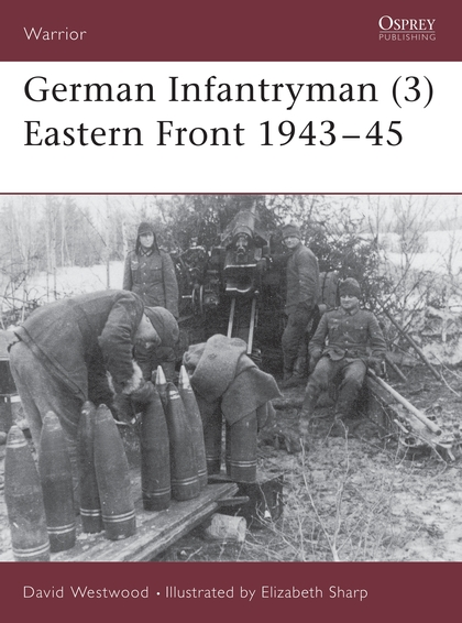 Паперова книга «German Infantryman (3) Eastern Front 1943–45», автор Девід Вествуд - фото №1