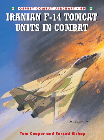 Бумажная книга «Iranian F-14 Tomcat Units in Combat», авторов Том Купер, Фарзад Бишоп - фото №1