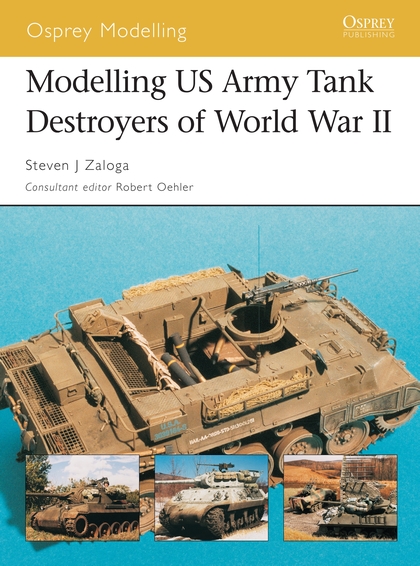 Бумажная книга «Modelling US Army Tank Destroyers of World War II» - фото №1