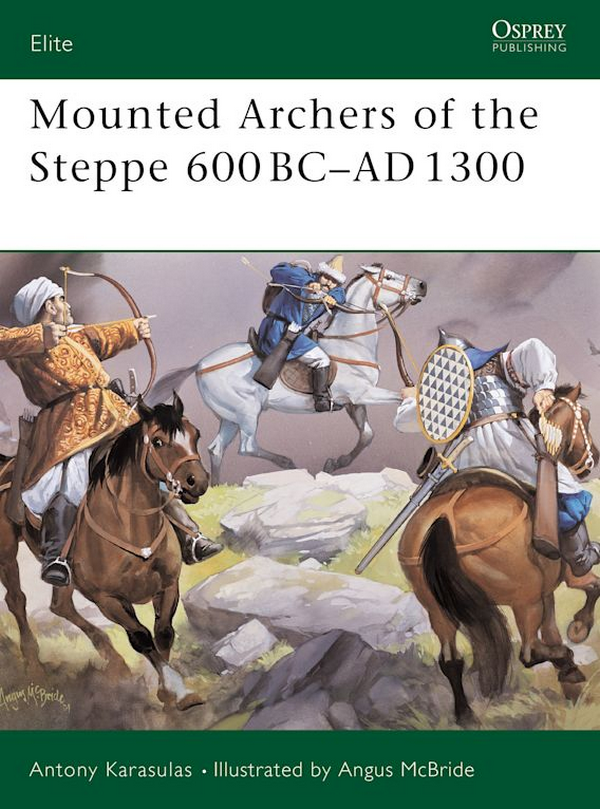 Бумажная книга «Mounted Archers of the Steppe 600 BC–AD 1300», автор Антоний Карасулас - фото №1