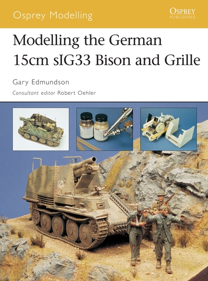 Паперова книга «Modelling the German 15cm sIG33 Bison and Grille» - фото №1