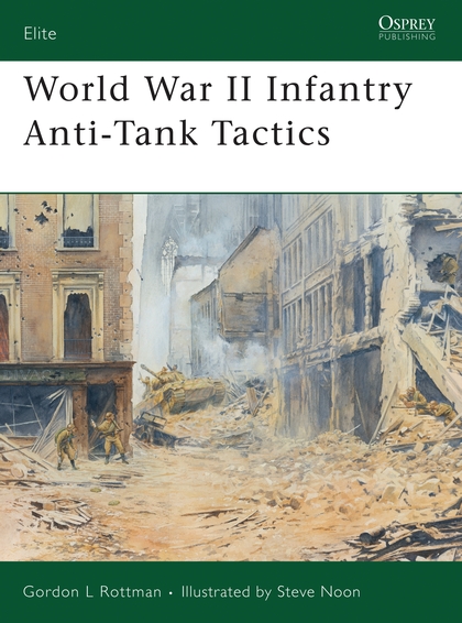 Бумажная книга «World War II Infantry Anti-Tank Tactics» - фото №1