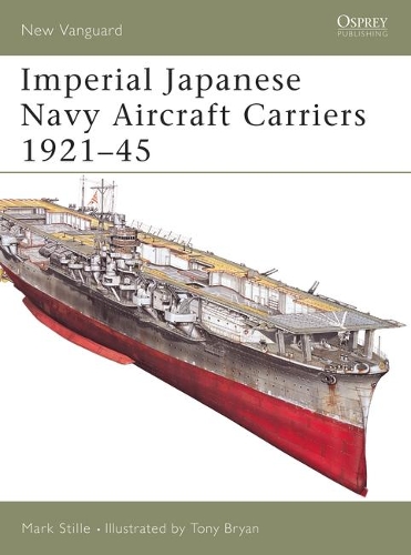 Бумажная книга «Imperial Japanese Navy Aircraft Carriers 1921–45», автор Марк Стайли - фото №1