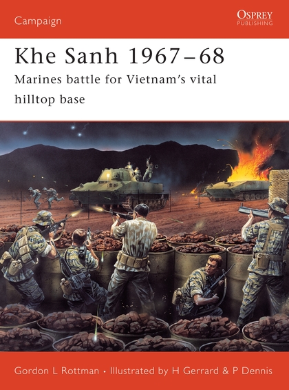 Бумажная книга «Khe Sanh 1967–68: Marines battle for Vietnam’s vital hilltop base», автор Гордон Л. Роттмэн - фото №1