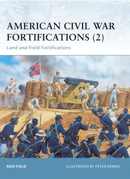 Бумажная книга «American Civil War Fortifications (2) Land and Field Fortifications», автор Рон Филд - фото №1