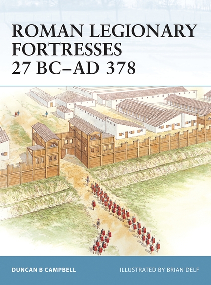 Бумажная книга «Roman Legionary Fortresses 27 BC–AD 378» - фото №1