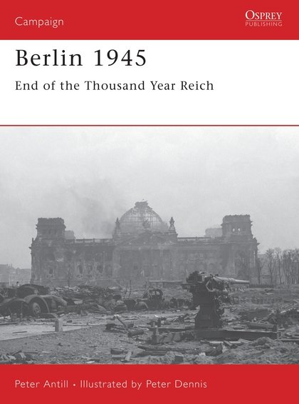 Бумажная книга «Berlin 1945 : End of the Thousand Year Reich», автор Питер Д. Энтилл - фото №1