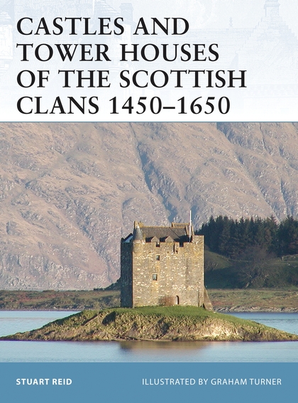 Бумажная книга «Castles and Tower Houses of the Scottish Clans 1450–1650», автор Стюарт Рид - фото №1