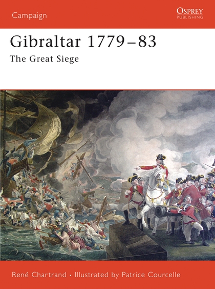 Бумажная книга «Gibraltar 1779–1783: The Great Siege», автор Рене Шартран - фото №1
