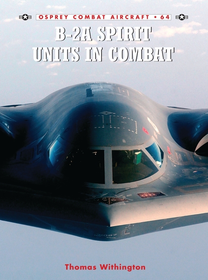Паперова книга «B-2A Spirit Units in Combat», автор Томас Вайтінгтон - фото №1