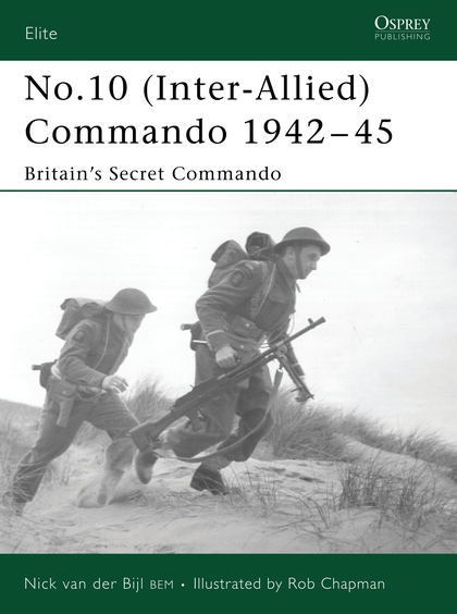 Бумажная книга «No.10 (Inter-Allied) Commando 1942–45. Britain’s Secret Commando», автор Ник ван дер Бейл - фото №1