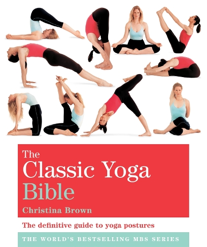 Бумажная книга «The Classic Yoga Bible: Godsfield Bibles», автор Кристина Браун - фото №1