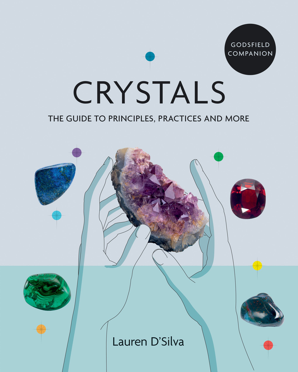 Бумажная книга «Godsfield Companion. Crystals: The guide to principles, practices and more», автор Лорен Д’Силва - фото №1