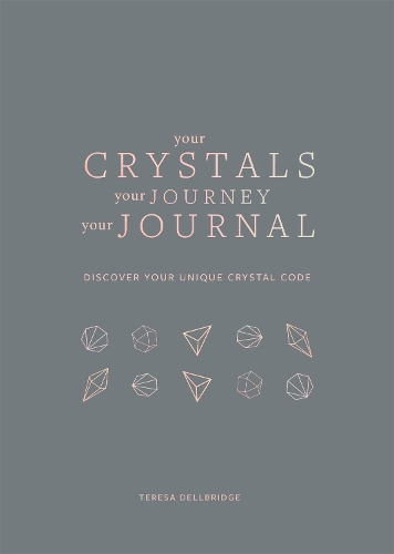 Паперова книга «Your Crystals, Your Journey, Your Journal: Find Your Crystal Code», автор Тереза Деллбрідж - фото №1