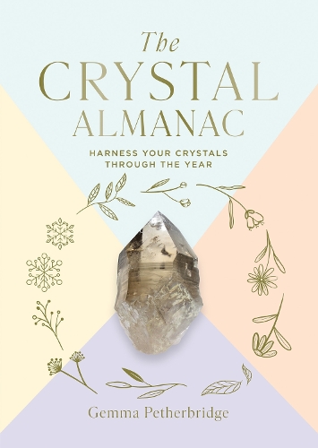 Бумажная книга «The Crystal Almanac: Harness Your Crystals Through the Year», автор Джемма Петербридж - фото №1