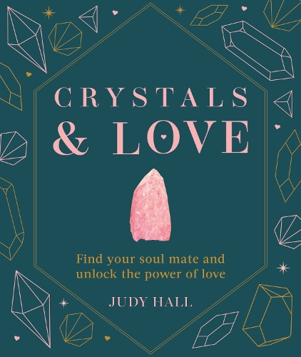Бумажная книга «Crystals & Love: Find your soul mate and unlock the power of love», автор Джуди Холл - фото №1