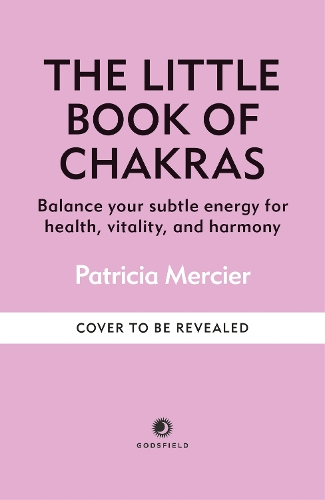 Бумажная книга «The Little Book of Chakras: Balance your subtle energy for health, vitality, and harmony», автор Патриция Мерсье - фото №1