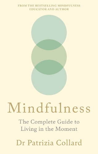 Паперова книга «Mindfulness: The Complete Guide to Living in the Moment», автор Патриція Коллард - фото №1