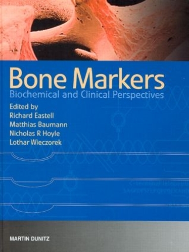 Бумажная книга «Bone Markers: Biochemical and Clinical Perspectives», авторов Лотар Вичорек, Маттиас Бауманн, Николас Хойл, Ричард Истелл - фото №1