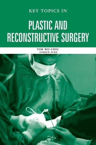Бумажная книга «Key Topics in Plastic and Reconstructive Surgery», авторов Эндрю Берд, Тор Во Чиу - фото №1