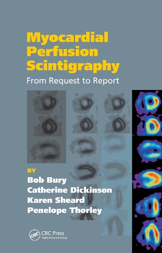 Бумажная книга «Myocardial Perfusion Scintigraphy: From Request to Report», авторов Боб Бэри, Кэтрин Дикинсон, Карен Ширд, Пенни Торли - фото №1