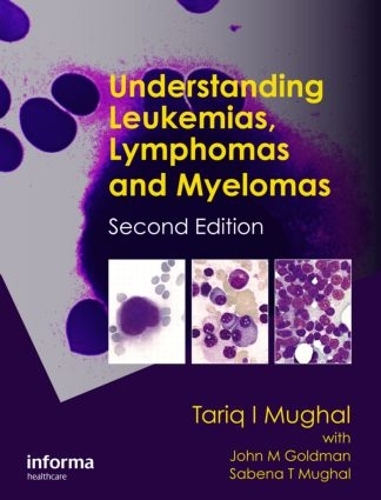 Паперова книга «Understanding Leukemias, Lymphomas and Myelomas», автор Тарік І. Мугал - фото №1