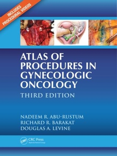Бумажная книга «Atlas of Procedures in Gynecologic Oncology», авторов Дуглас А. Левин, Надим Р. Абу-Рустум, Ричард Р. Баракат - фото №1