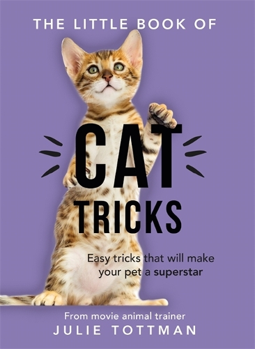 [object Object] «The Little Book of Cat Tricks: Easy tricks that will give your pet the spotlight they deserve», автор Джули Тоттман - фото №1