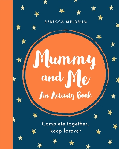 Бумажная книга «Mummy and Me: An Activity Book: Complete Together, Keep Forever», автор Ребекка Мелдрум - фото №1