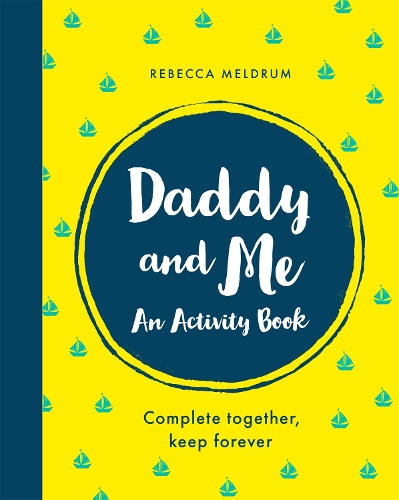 Паперова книга «Daddy and Me: An Activity Book: Complete Together, Keep Forever», автор Ребекка Мелдрум - фото №1