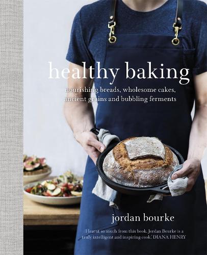 Паперова книга «Healthy Baking: Nourishing breads, wholesome cakes, ancient grains and bubbling ferments», автор Джордан Бурк - фото №1