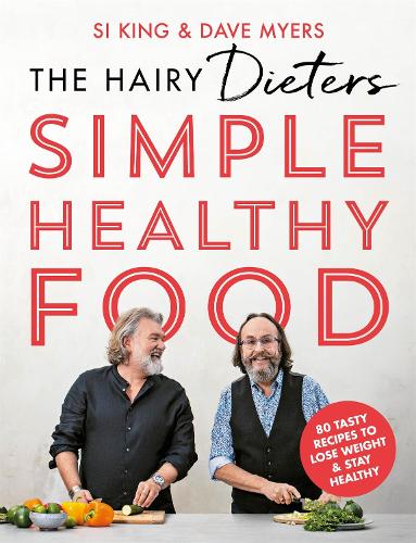 Бумажная книга «The Hairy Dieters' Simple Healthy Food: 80 Tasty Recipes to Lose Weight and Stay Healthy», автор Hairy Bikers - фото №1