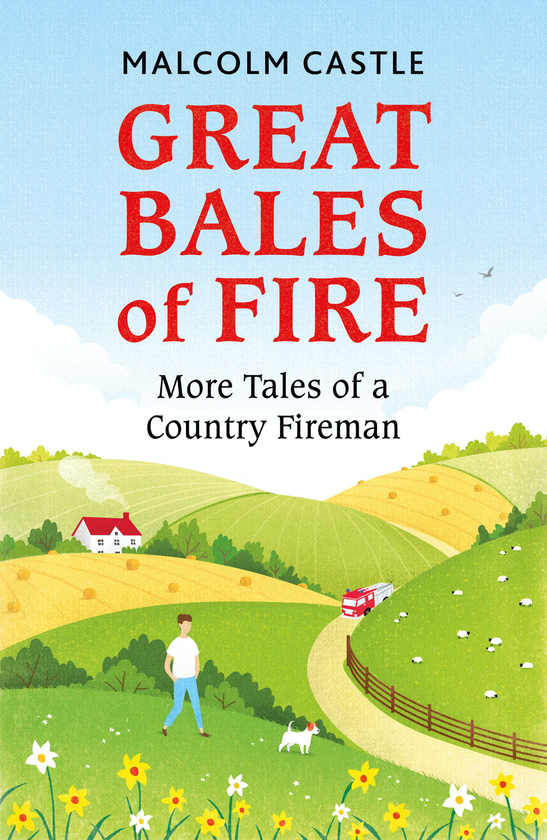Паперова книга «Great Bales of Fire. More Tales of a Country Fireman», автор Малкольм Касл - фото №1