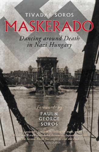 Бумажная книга «Maskerado: Dancing Around Death In Nazi Hungary», автор Тивадар Сорос - фото №1