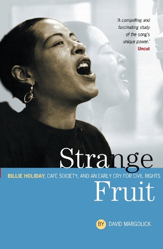 Паперова книга «Strange Fruit: Billie Holiday, Café Society And An Early Cry For Civil Rights», автор Девід Марголік - фото №1