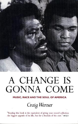 Бумажная книга «A Change Is Gonna Come: Music, Race And The Soul Of America», автор Крейг Вернер - фото №1