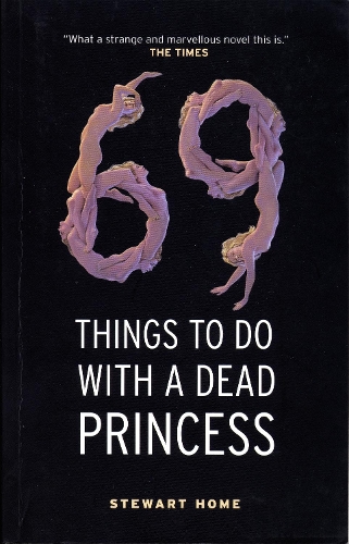 Бумажная книга «69 Things To Do With A Dead Princess», автор Стюарт Хоум - фото №1