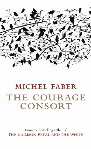 Паперова книга «The Courage Consort», автор Мішель Фабер - фото №1