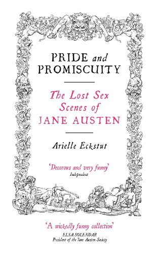 Бумажная книга «Pride And Promiscuity: The Lost Sex Scenes of Jane Austen», автор Ариэль Экстут - фото №1
