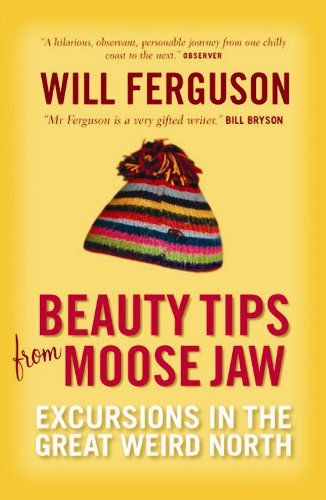 Бумажная книга «Beauty Tips From Moose Jaw», автор Уилл Фергюсон - фото №1