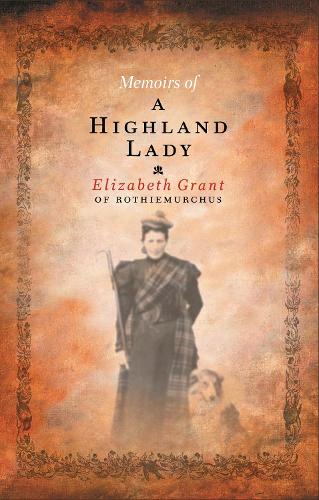 Бумажная книга «Memoirs Of A Highland Lady», автор Элизабет Грант - фото №1