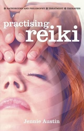 Паперова книга «Practising Reiki: Treatment and Therapies, Background and Philosophy», автор Дженні Остін - фото №1