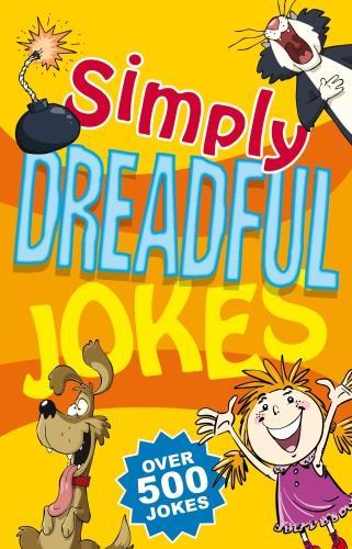 Паперова книга «Simply Dreadful Jokes : Over 500 Jokes», автор Геддес і Гроссет - фото №1