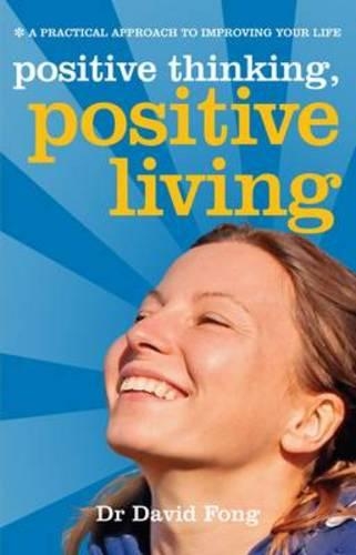 Паперова книга «Positive Living, Positive Thinking: A Practical Guide to Improving Your Life», автор Девід Фонг - фото №1