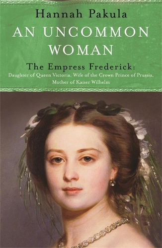 Бумажная книга «An Uncommon Woman: The Life of Princess Vicky: Princess Vicky», автор Ханна Пакула - фото №1