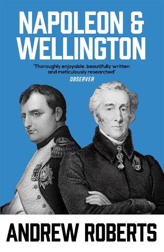 Бумажная книга «Napoleon and Wellington», автор Эндрю Робертс - фото №1