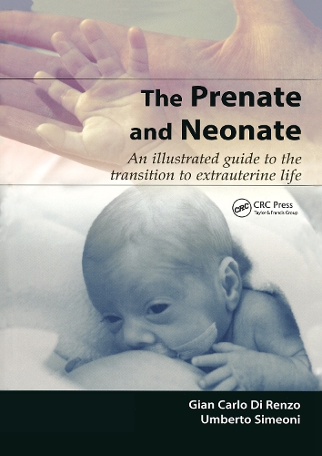 Бумажная книга «The Prenate and Neonate: An Illustrated Guide to the Transition to Extrauterine Life», авторов Джан Карло Ди Ренцо, Умберто Симеони - фото №1