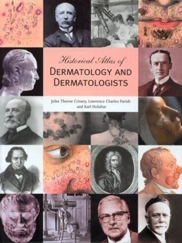 Бумажная книга «Historical Atlas of Dermatology and Dermatologists», авторов Джон Торн Крисси, Карл Холубар, Лоуренс К. Пэриш - фото №1